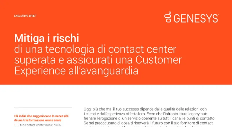 Mitiga i rischi di una tecnologia di contact center superata e assicurati una customer experience all'avanguardia
