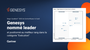 Genesys classé leader du Gartner® Magic Quadrant™ pour les centres de contact en tant que service