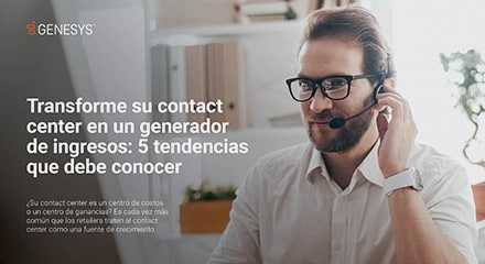 [gs ca 5 trends you need to know to turn your contact center into a revenue generator v2] [asset type] resource center {es]
