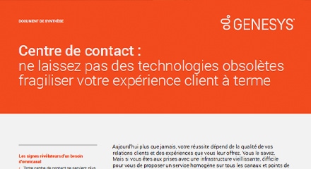 Centre de contact : éliminez le risque d’obsolescence technologique et inventez l’expérience client de demain