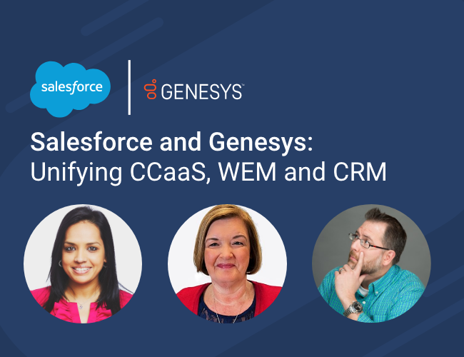 Genesys und Salesforce: Vereinheitlichung von CCaaS, WEM und CRM