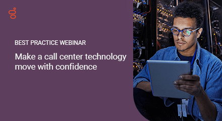 Make a call center technology move with confidence