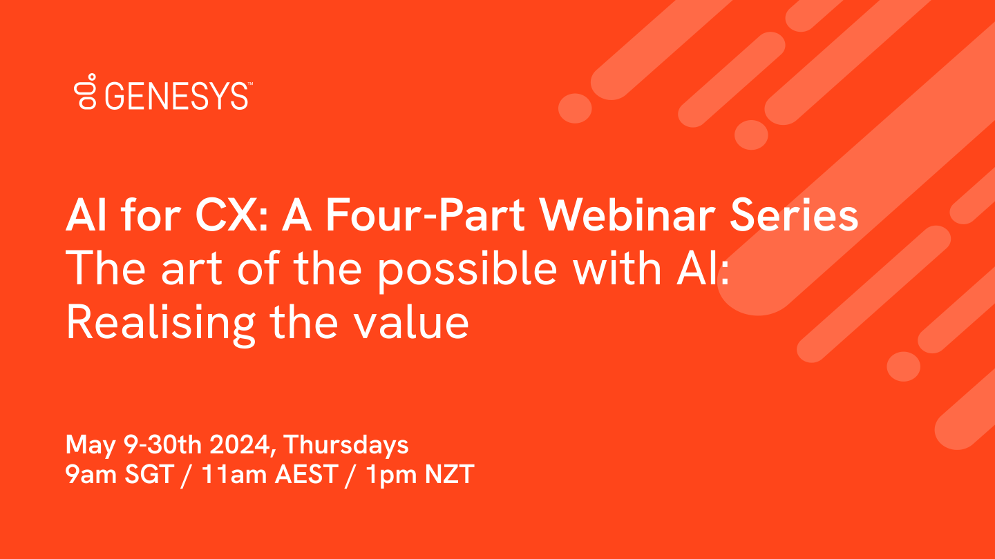 AI for CX Webinar Series – The art of the possible with AI: Realising the value