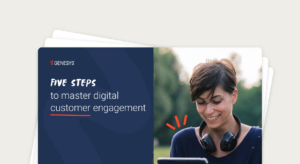 Five steps to master digital customer engagement