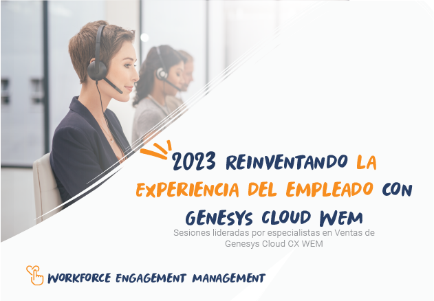 Reinventando la experiencia del Administrador con Genesys Cloud WEM