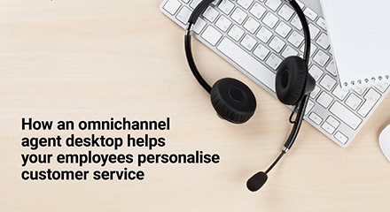 Omnichannel agent desktop personalize customer service eb resource center qe anz