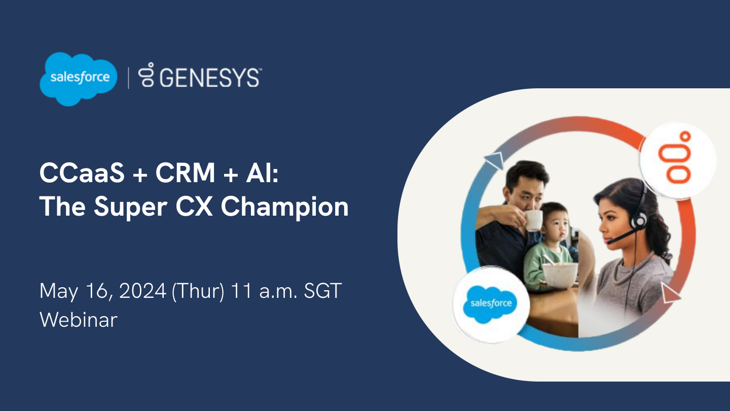 Genesys and Salesforce: CCaaS + CRM + AI: The Super CX Champion